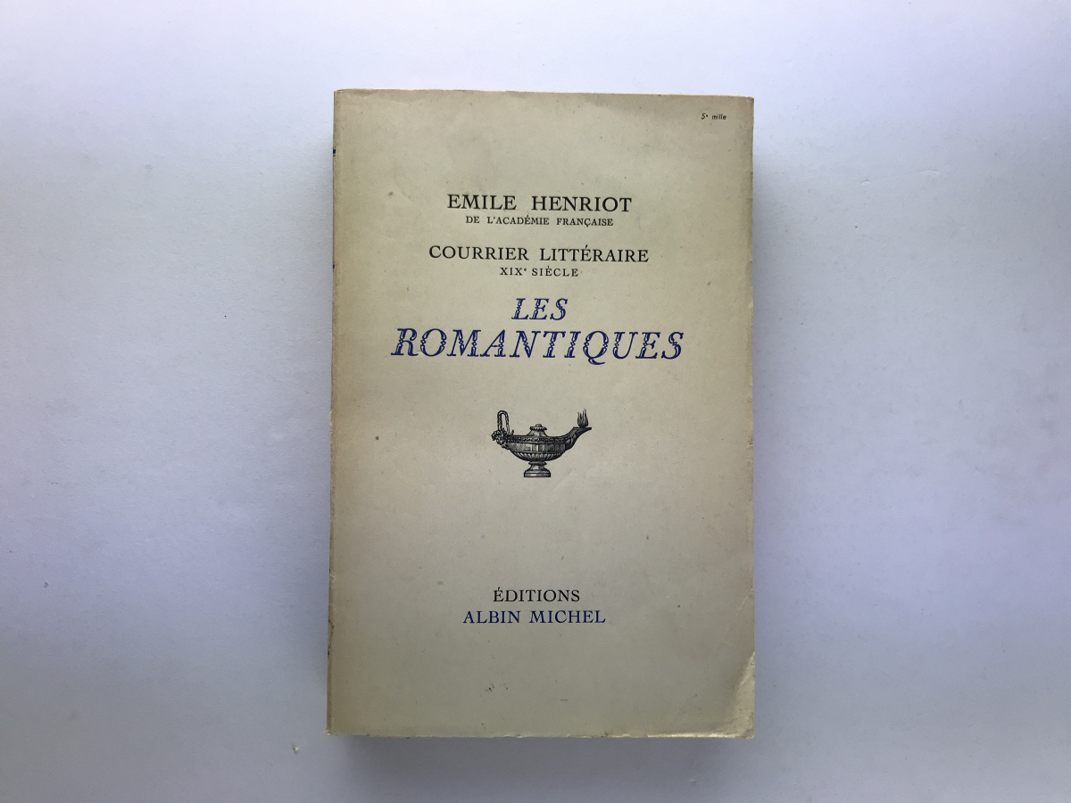 Emile Henriot: Les Romantiques, Albin Michel 1953 エミール・アンリオ 仏語原書_画像1