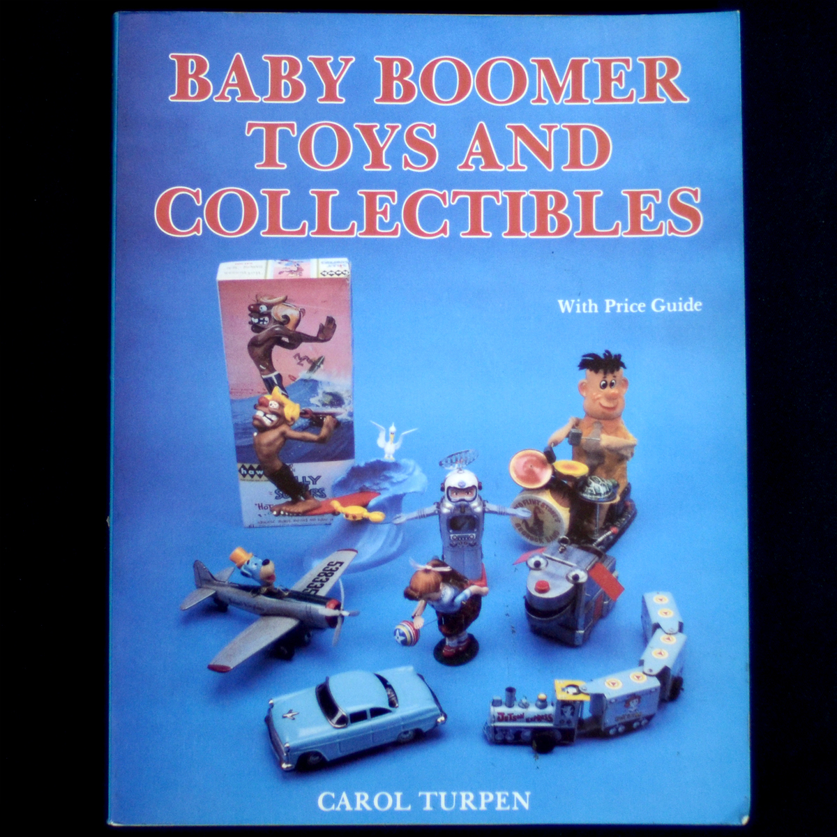 【 洋書 】 ブリキのおもちゃ アンティークおもちゃなどの写真集 ★ Baby Boomer Toys and Collectibles ★