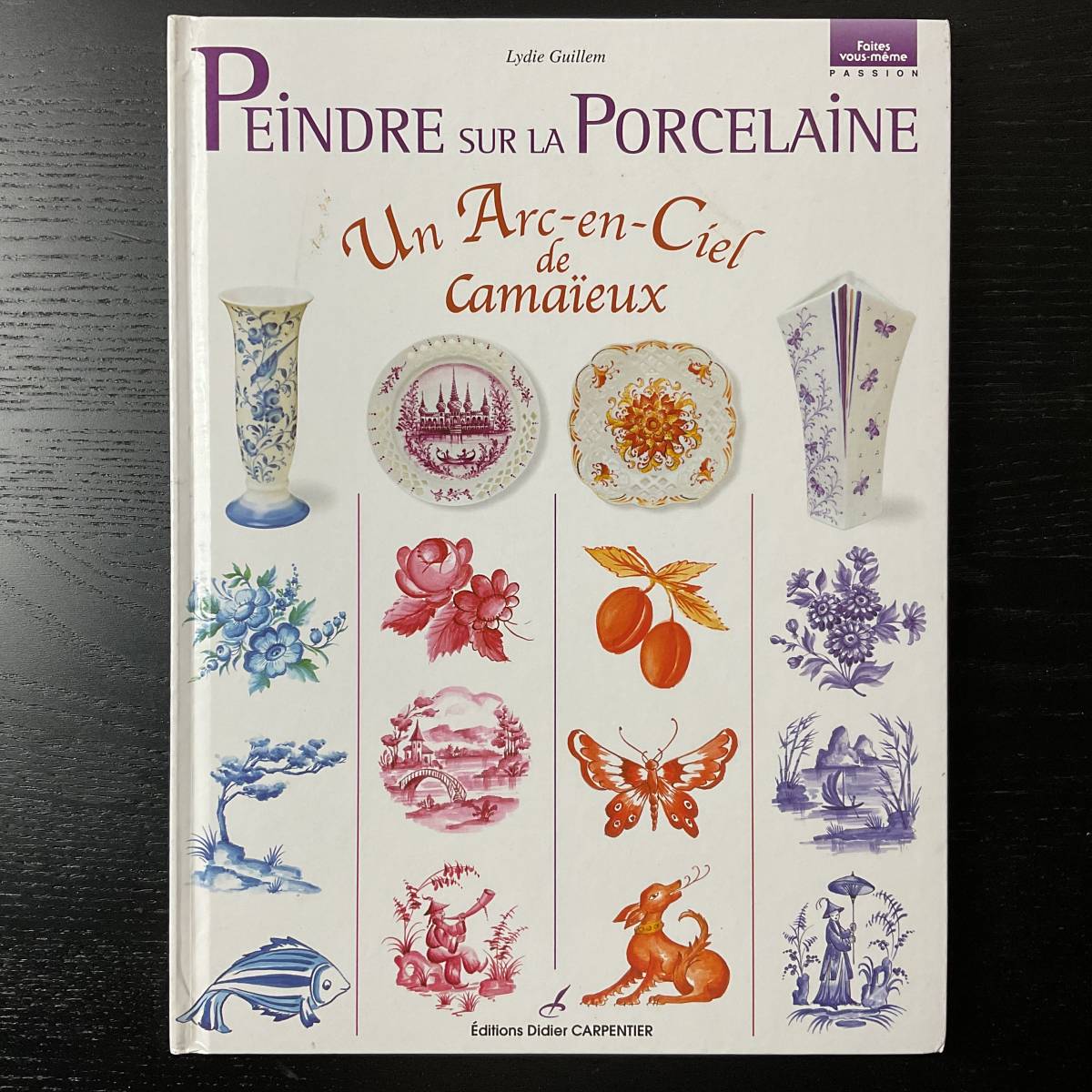 手芸本■ARTBOOK_OUTLET■O8-340★送料無料 絵付 ポーセレン ペインティング デザイン Peindre sur porcelaine Un Arc-en-Ciel de Camaieu_画像1