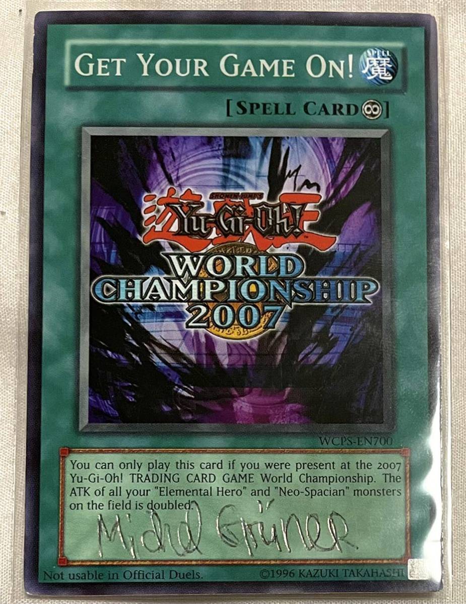 遊戯王 世界大会 2007 プロモカード 「Get Your Game On!」 プレイヤーサイン入り Yu-Gi-Oh! World Championship 2007 Promotion Card