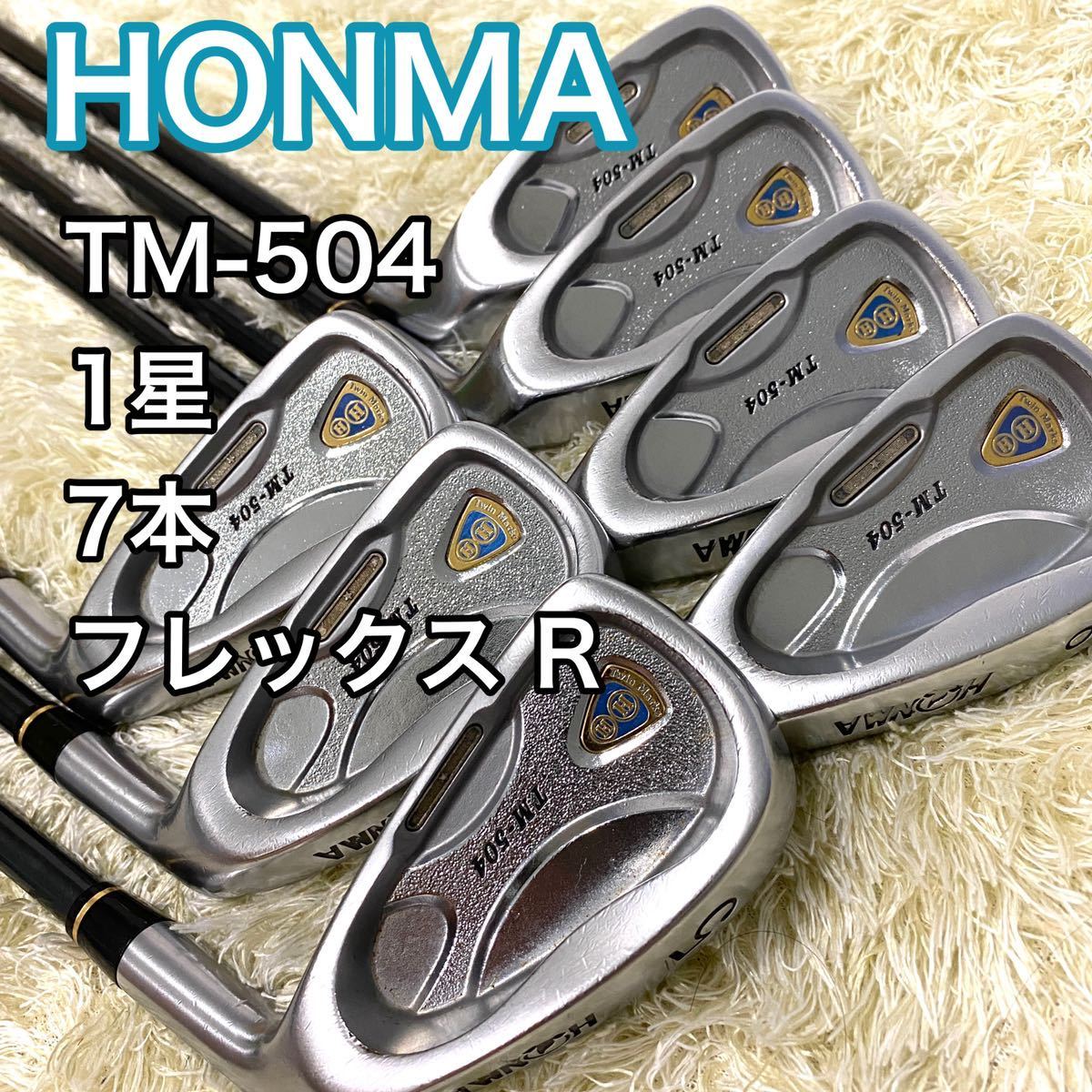 ホンマ TM-504 1星 アイアン 7本 フレックス R ゴルフクラブ HONMA 1S