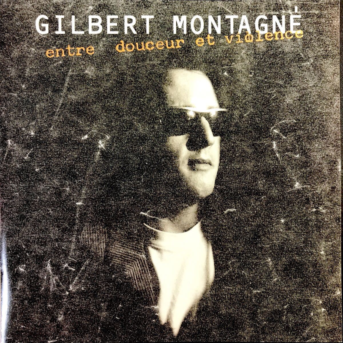 GILBERT MONTAGNE/ENTRE DOUCEUR ET VIOLENCE  CD