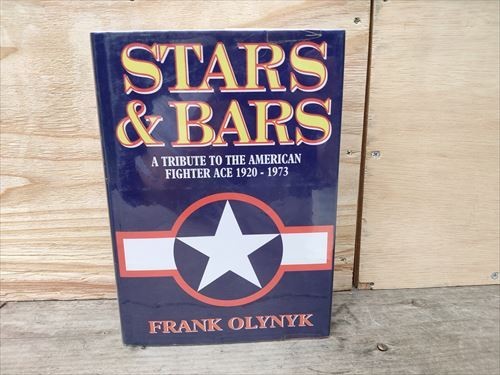 【洋書】STARS＆BARS A TRIBUTE TO THE AMERICAN FIGHTER ACE 1920-1973