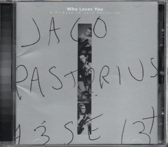 「トリビュート・トゥ・ジャコ・パストリアス」WHO LOVES YOU - A TRIBUTE TO JACO PASTORIUS