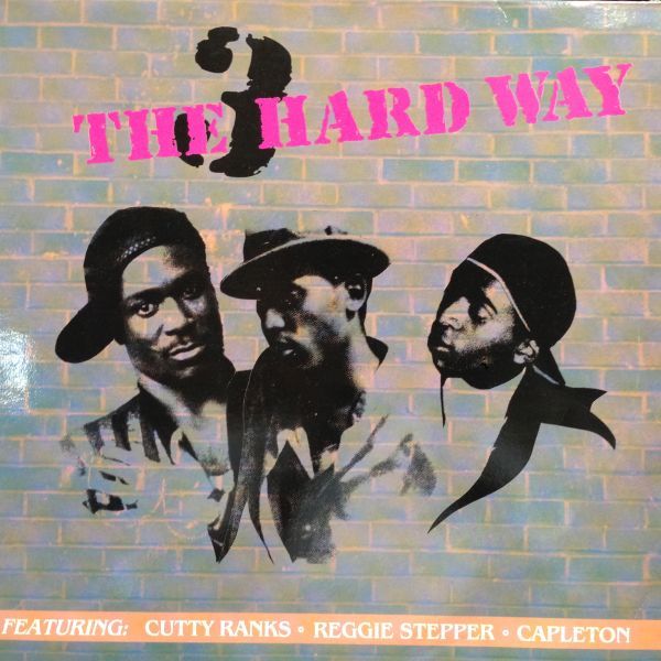 LPレコード CUTTY RANKS, REGGIE STEPPER & CAPLETON / 3 THE HARD WAY_画像1