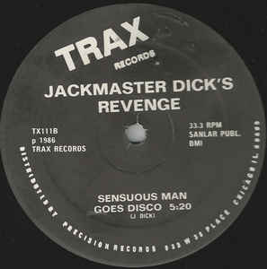  black label TRAX 1986 Chicago house * Classic!Jackmaster Dick\'s Revenge Sensuous Woman Goes Disco