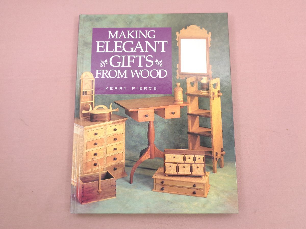 * foreign book [ Making Elegant Gifts from Wood ] Kerry Pierce Betterway Books