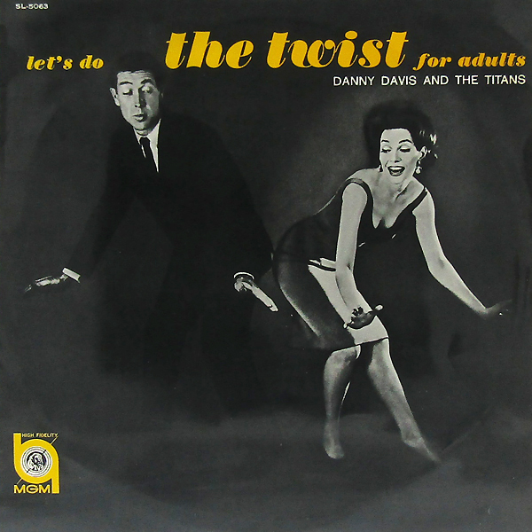 LP☆ザ・タイタンズ みんなでツイスト ダニー・デーヴィス DANNY DAVIS AND THE TITANS Let's Do The Twist For Adults SL 5063 BILLY MURE_画像1