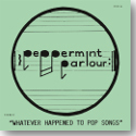 [MUSIC] 試聴即決★PEPPERMINT PARLOUR / WHATEVER HAPPENED TO POP SONGS (12)_画像1
