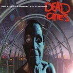 [MUSIC] 試聴即決★THE FUTURE SOUND OF LONDON / DEAD CITIES (180g) (2LP)_画像1