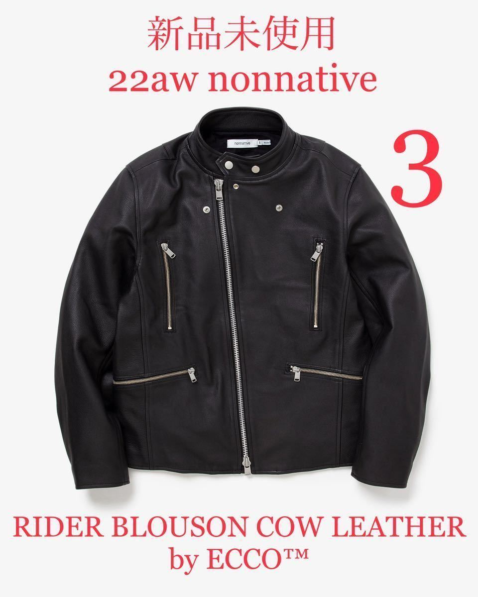 新品 定価以下 3 完売 nonnative 22aw RIDER BLOUSON COW LEATHER by ECCO ライダースジャケット 牛革 ノンネイティブ レザージャケット
