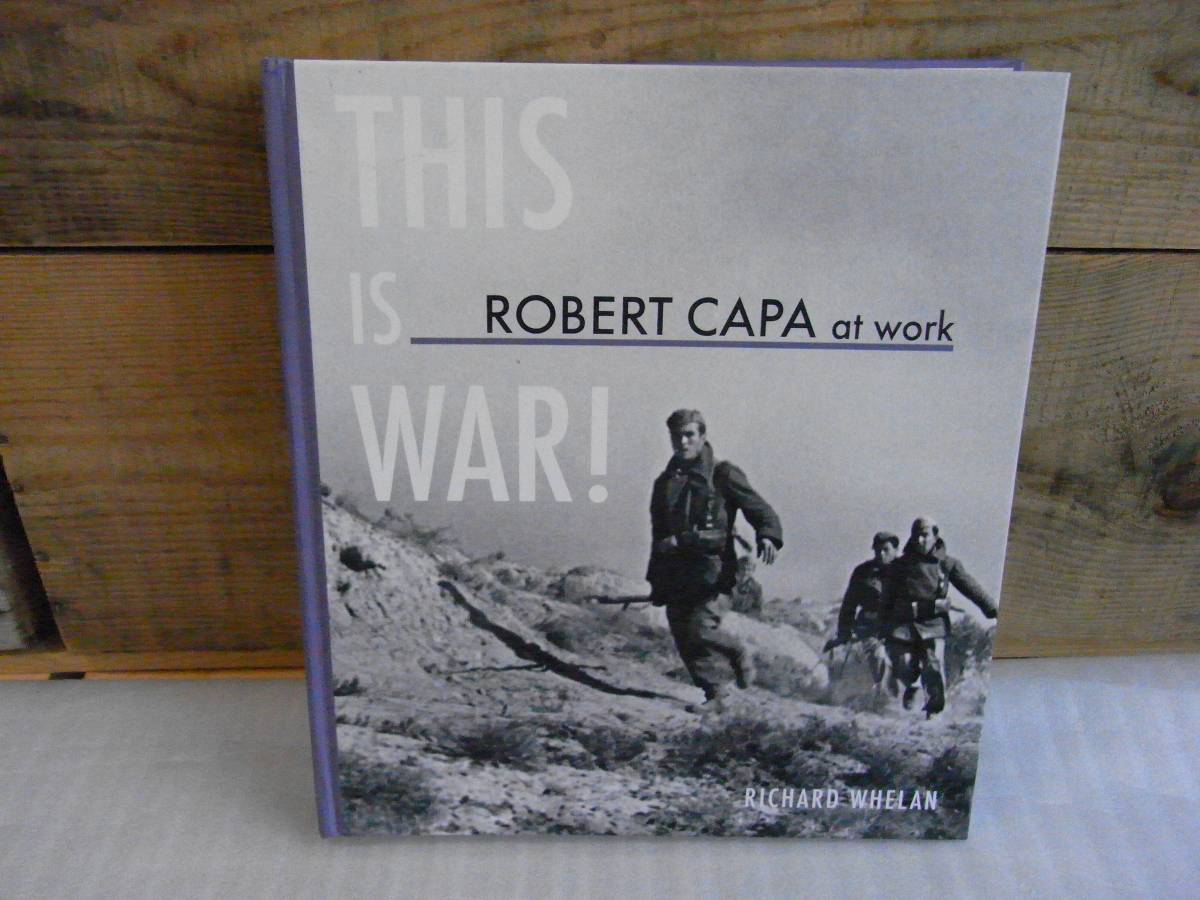 洋書写真集　This Is War!, Robert Capa at Work ：ロバート・キャパ　ハードカバー　裸本