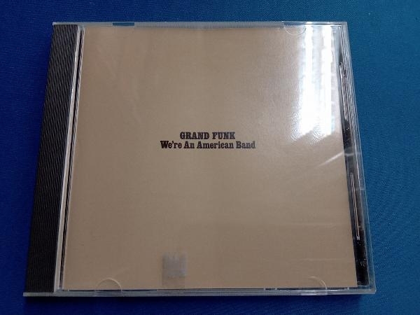 グランド・ファンク・レイルロード CD 【輸入盤】We're An American Band_画像1