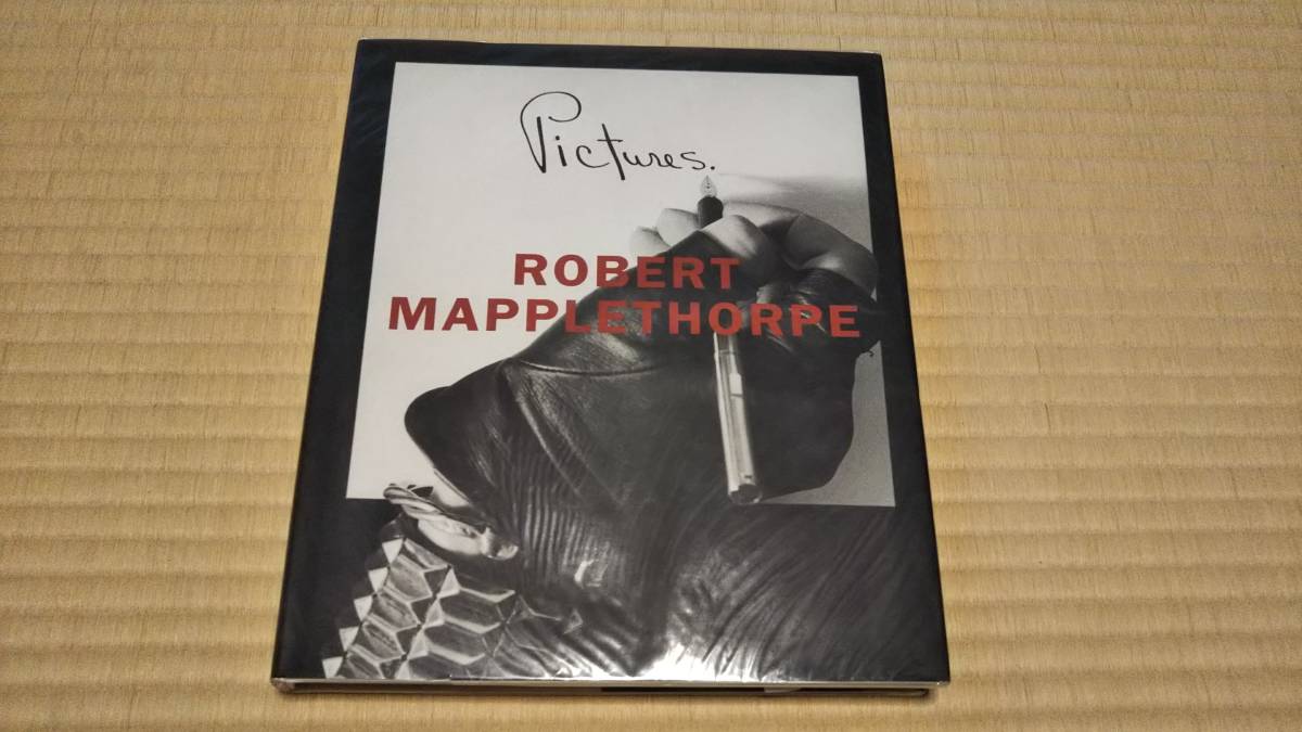 Robert Mapplethorpe: Pictures　ロバート・メイプルソープ