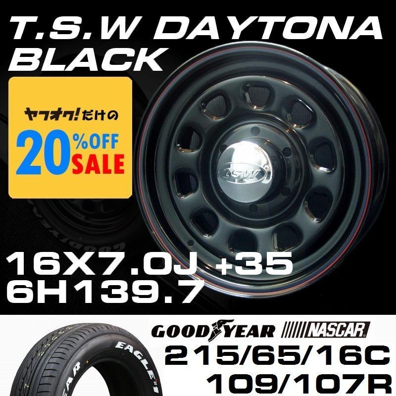 □特価□ TSW デイトナ ブラック 16X7J+35 6穴139.7 GOODYEAR NASCAR 215/65R16C ホワイトレター ホイール & タイヤ セット ハイエース