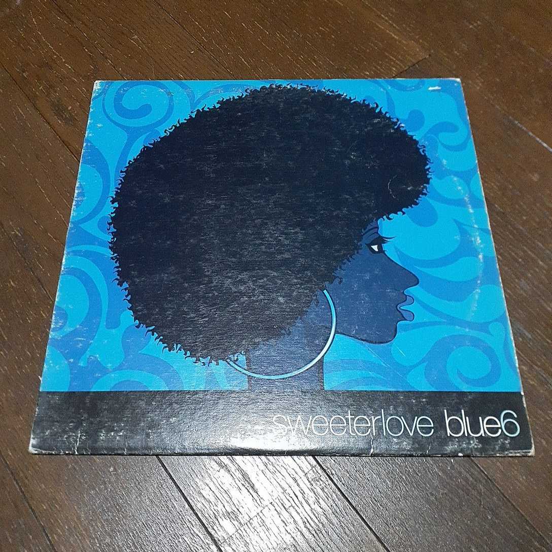 BLUE 6 / SWEETER LOVE /90'S DEEP HOUSE/THEO PARRISH PLAY！！/FRANCOIS K,BODY & SOUL_画像1