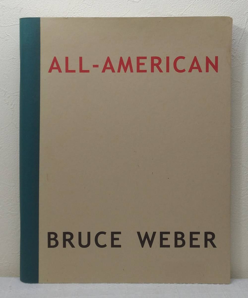 安価 All-American Weber Bruce ブルース・ウェーバー洋書写真集 写