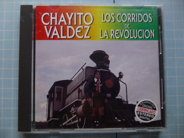 Ω　ＣＤ＊メキシコ伝統歌謡コリード＊CHAYITO VALDEZ『LOS CORRIDOS DE LA REVOLUCION』全10曲＊メキシコ革命時代の革命歌等＊輸入盤_画像1