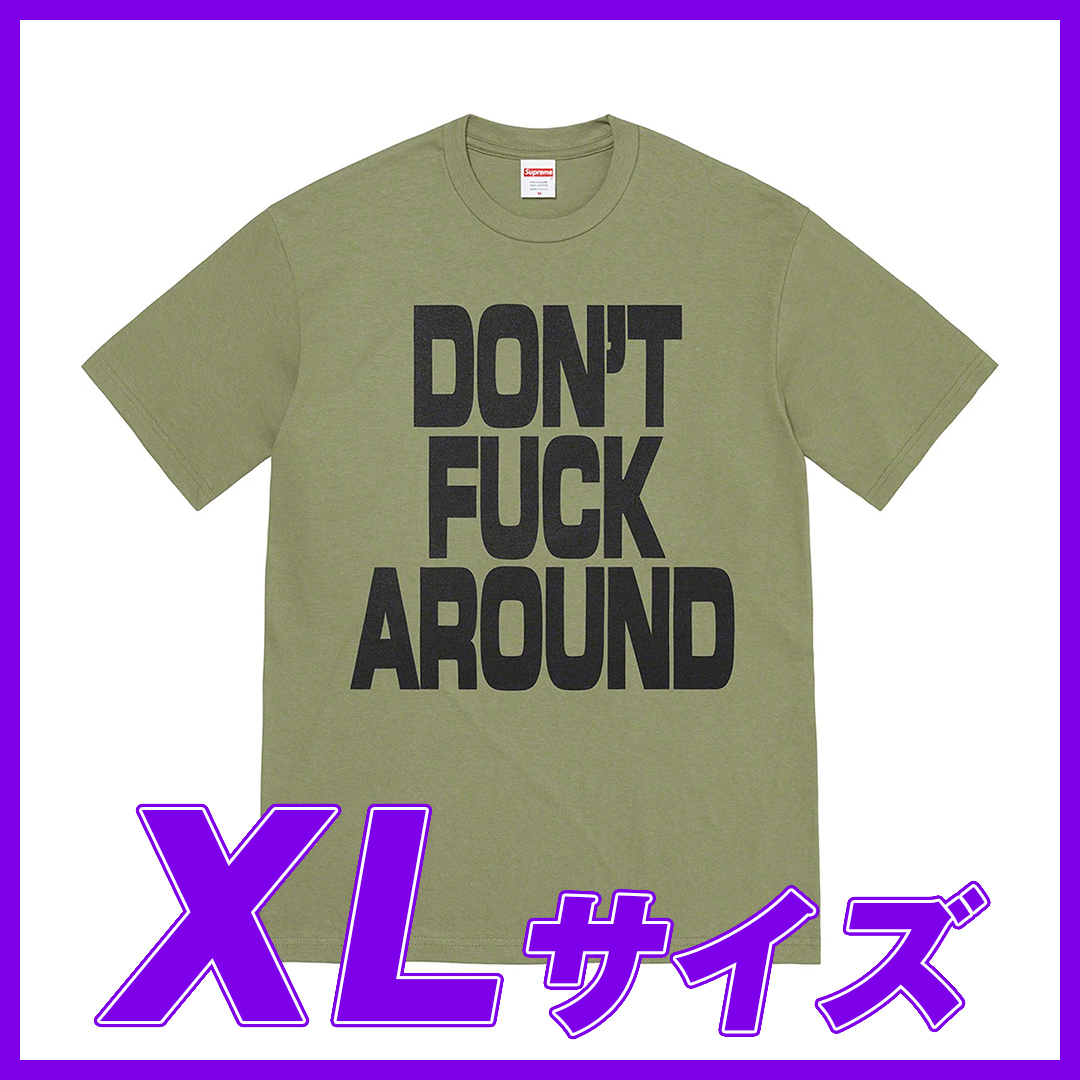 1804　Supreme　Don't Fuck Around Tee (Light Oleve）XL / シュプリーム ドント ファック アラウンドTee ライトオリーブ XLサイズ 2022FW