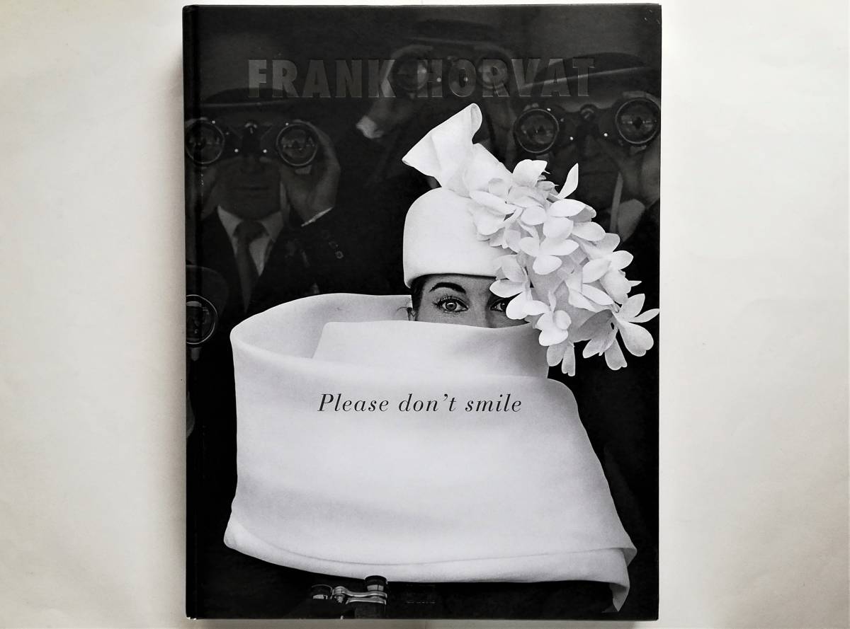 Frank Horvat / Please don't smile フランク・ホーヴァット