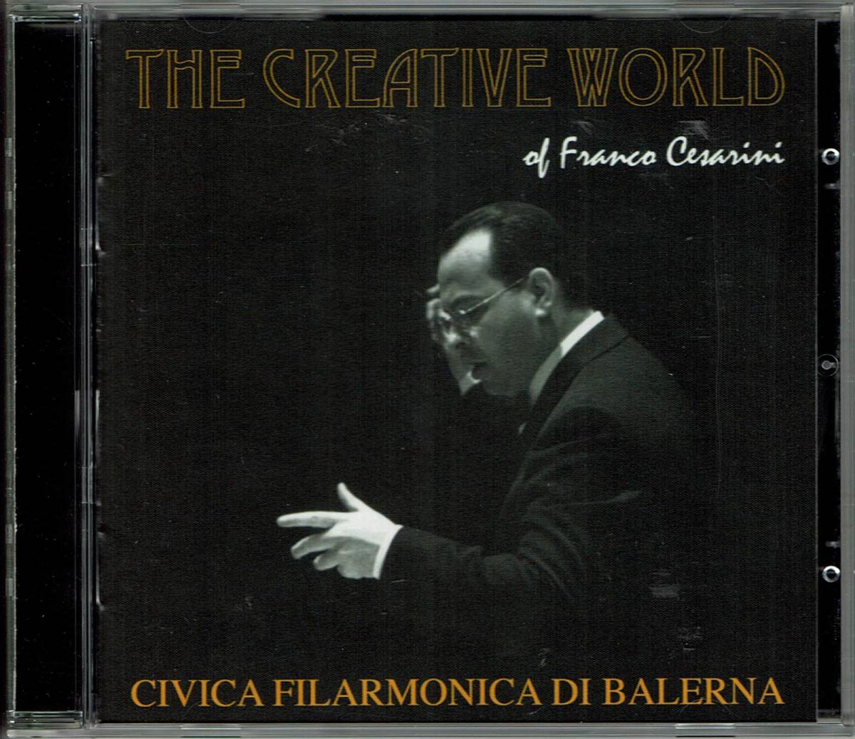 クリエイティヴ・ワールド・オブ・フランコ・チェザリーニ　CIVICA FILHARMONICA DI BALERNA　CONDUCTED BY FRANCO CESARINI
