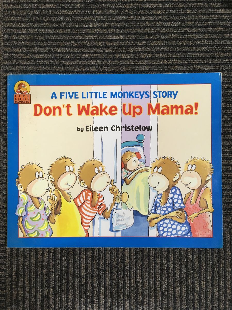 Don't Wake Up Mama! (Another Five Little Monkeys Story) / Eileen Christelow 英語版