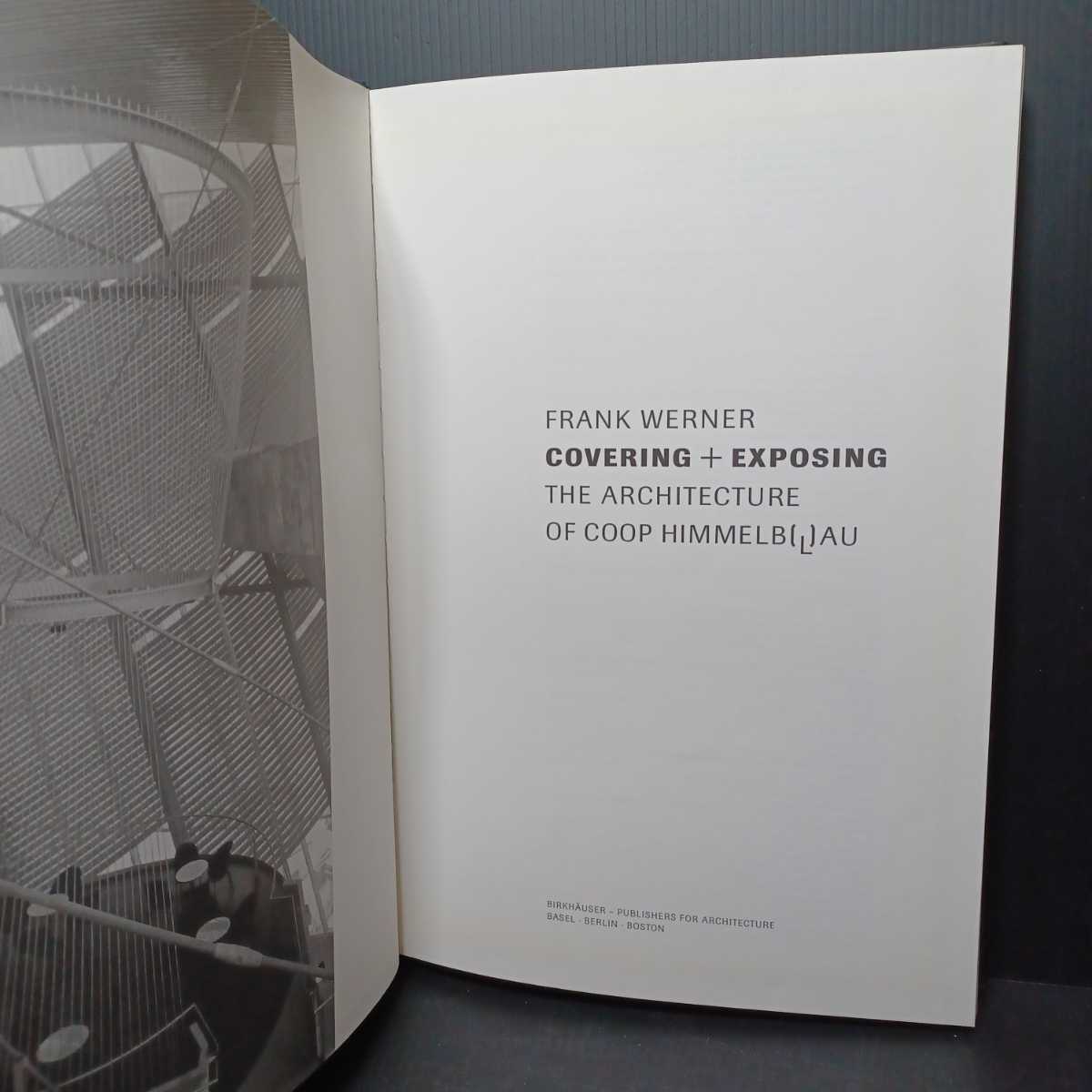 Bibian 比比昂- コープ・ヒンメルブラウ「Covering + Exposing: The Architecture of Coop Himmelblau」英語版Frank Werner 建築洋書- Bibian 比比昂日本代標 Bibian 比比昂- コープ・ヒンメルブラウ「Covering + Exposing: The Architecture of Coop Himmelblau」英語版Frank Werner 建築洋書- Bibian 比比昂日本代標