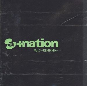 ａ＋ｎａｔｉｏｎ　Ｖｏｌ．３～ＲＥＭＩＸＭＩＸ～（ＣＣＣＤ） ＜CCCD＞／（オムニバス）_画像1