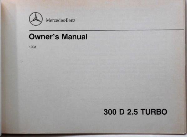 Mercedes Benz 300D 2,5 TURBO Owner's Manual  английский язык  издание  1993