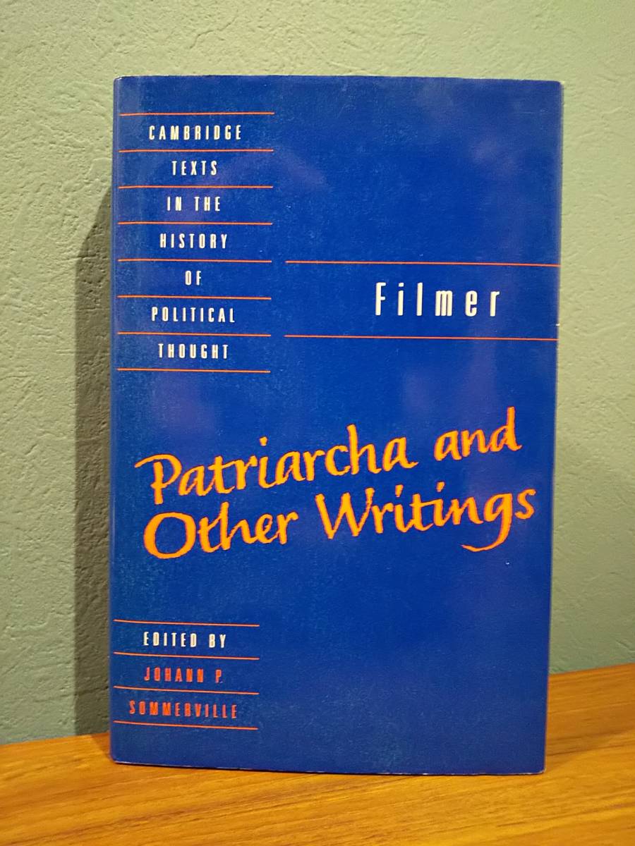〈洋書〉Filmer : Patriarcha & Other Writings ロバート・フィルマー：家父長制君主論（パトリアーカ）その他 ◎ホッブス ジョン・ロック