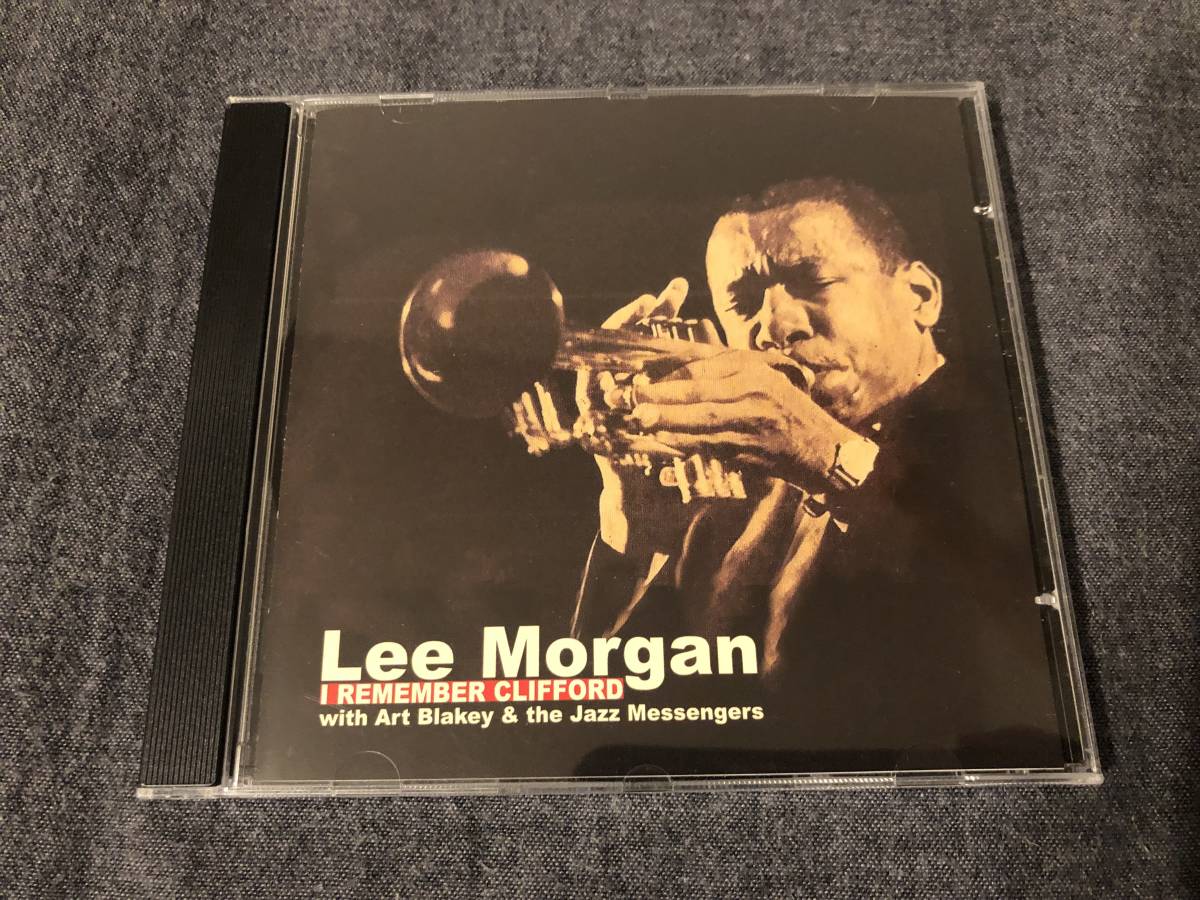 Lee Morgan And Art Blakey The Jazz Messengers I Remember Clifford Lee Morgan And Art Blakey The Jazz Messengers I Remember Clifford