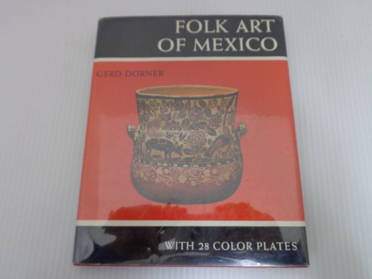 [FOLK ART OF MEXICO WITH 28 COLOR PLATES]GERD DORNER foreign book Mexico art 1962 year //