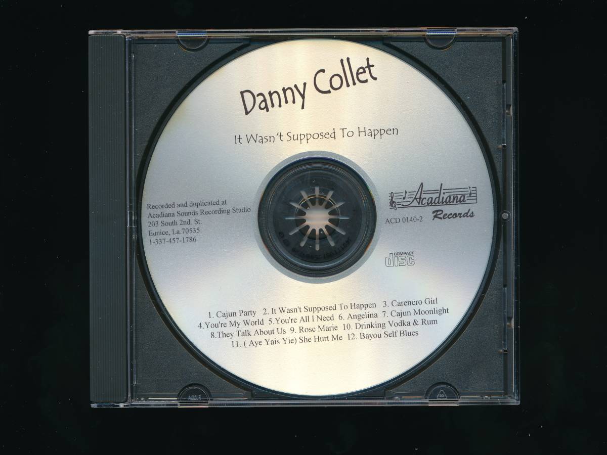 ☆DANNY COLLET☆IT WASN'T SUPPOSED TO HAPPEN☆2002年輸入盤☆ACADIANA RECORDS ACD0140-2☆LOUISIANA INDIE・CAJUN・SWAMP POP☆の画像3