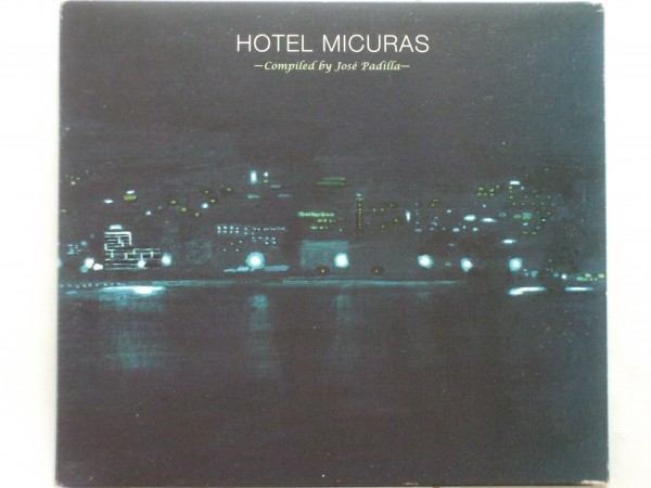 即決○V.A / Hotel Micuras compileted by Jose Padilla○Cafe Del Mar・Sebastien Tellier・竹村延和○2,500円以上の落札で送料無料!!_画像1