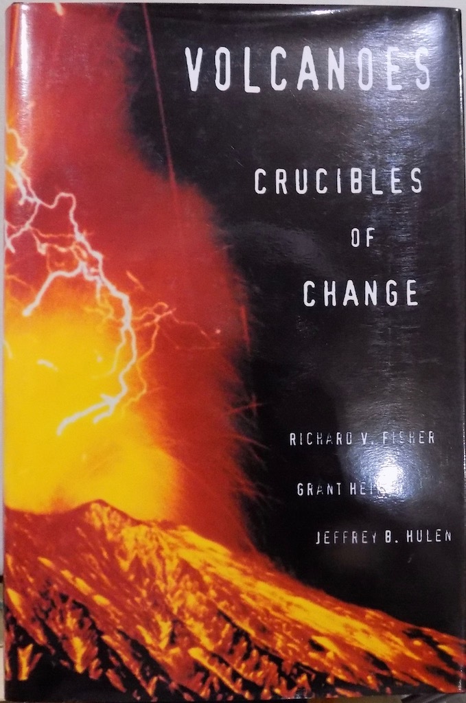 「VOLCANOES Crucibles of Change」／R.V. Fisher/Grant Heiken/J.B.Hulen著／1997年／初版／Princeton University Press発行_画像1