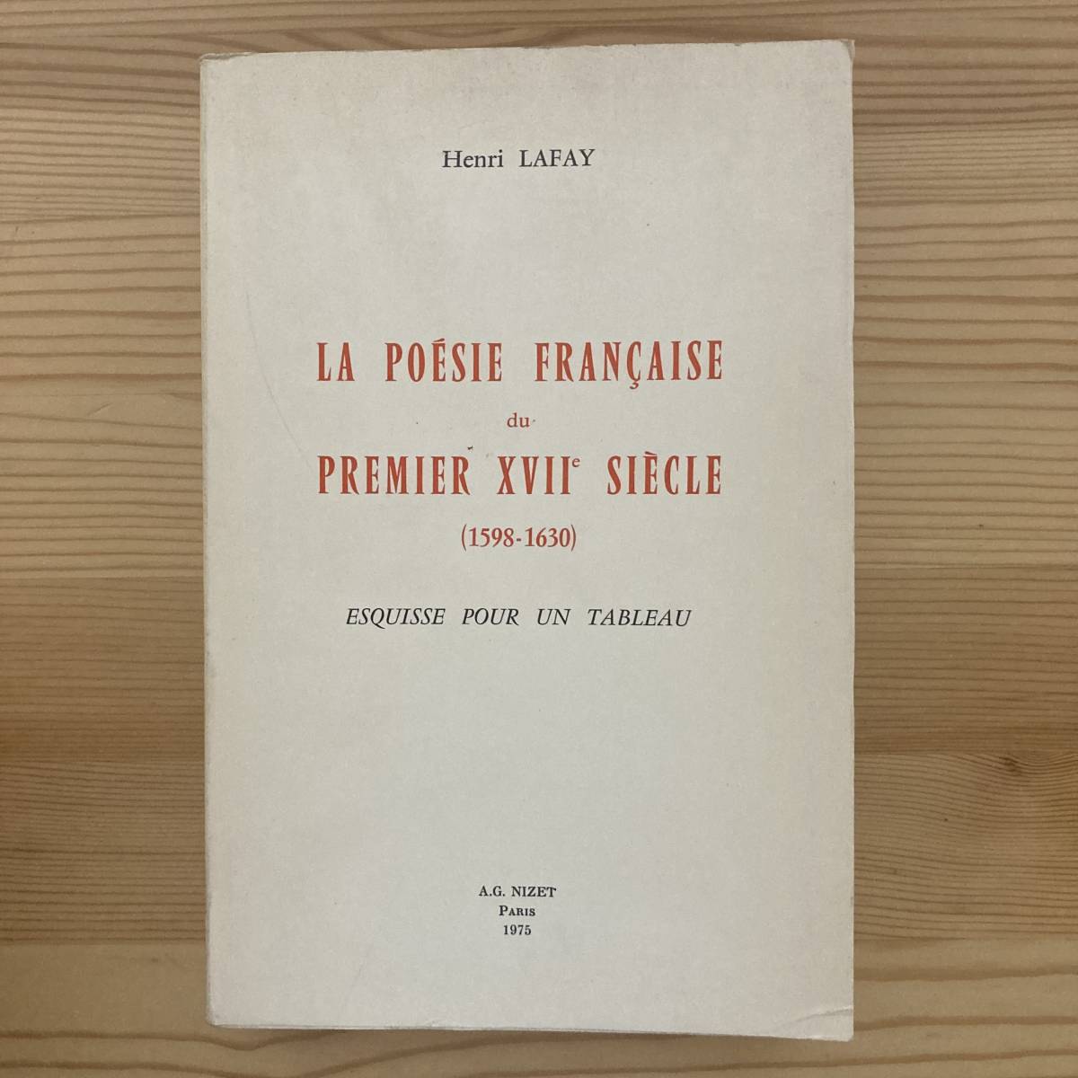 【仏語洋書】17世紀初期のフランス詩歌 LA POESIE FRANCAISE DU PREMIER XVIIe SIECLE / Henri Lafay（著）_画像1