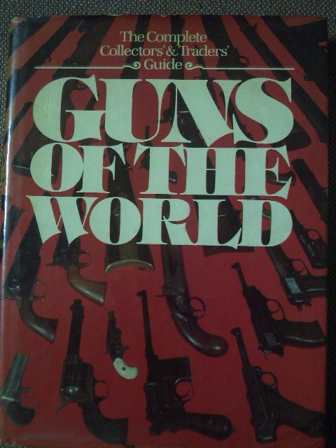 Guns of the World: The Complete Collectors' and Traders' Guide (Bonanza Books) ハードカバー - 戦記、ミリタリー Guns of the World: The Complete Collectors' and Traders' Guide (Bonanza Books) ハードカバー - 戦記、ミリタリー
