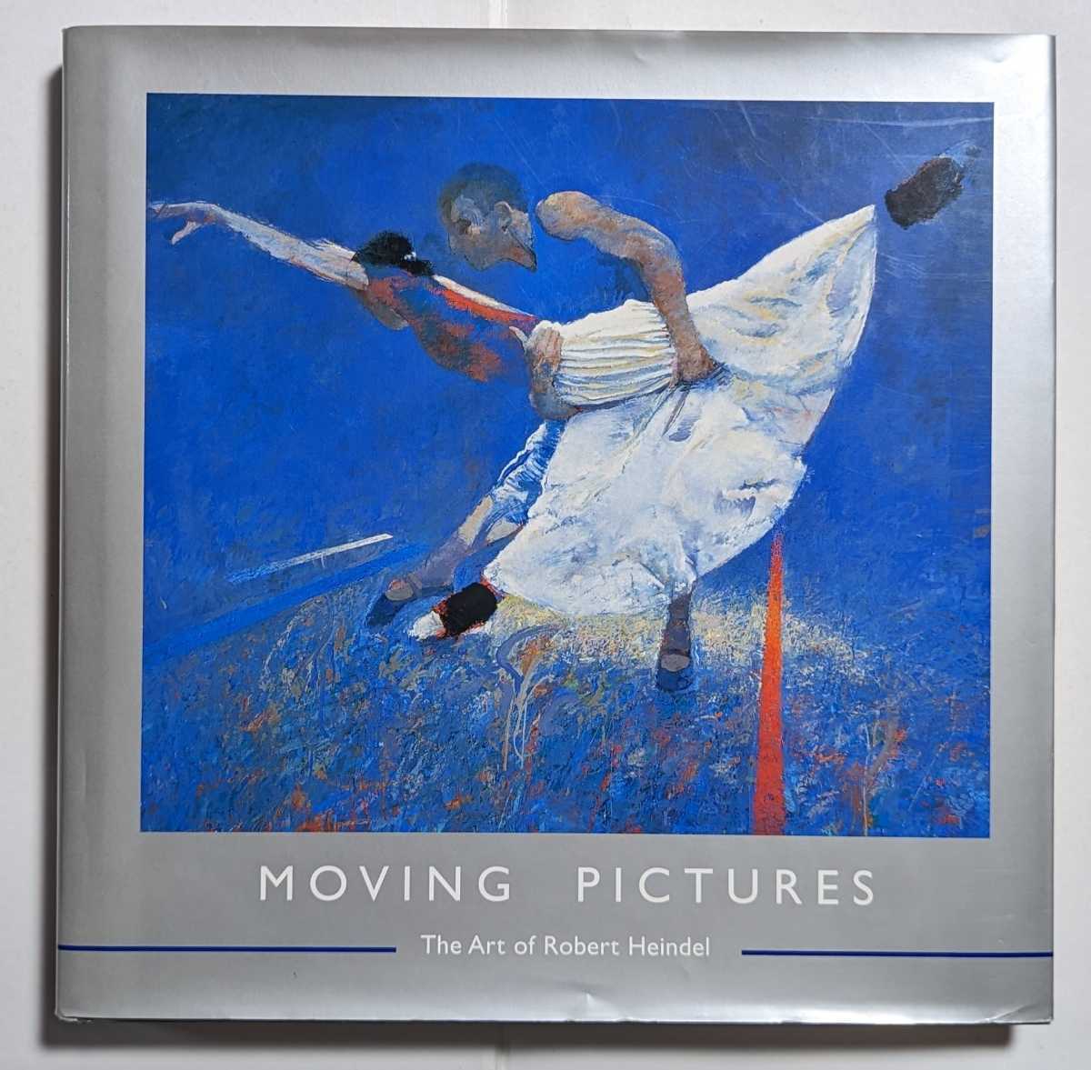 素晴らしい品質 MOVING PICTURES The Art of Robert Heindelロバート