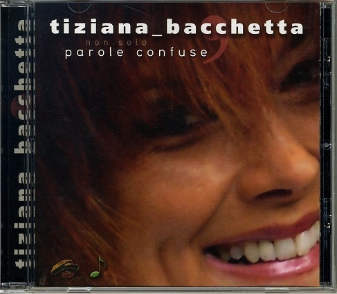 TIZIANA BACCHETTA / PAROLE CONFUSE Carlo Battisti(ds) Francesco Ponticelli(b) Arturo Valiante(p)_画像1