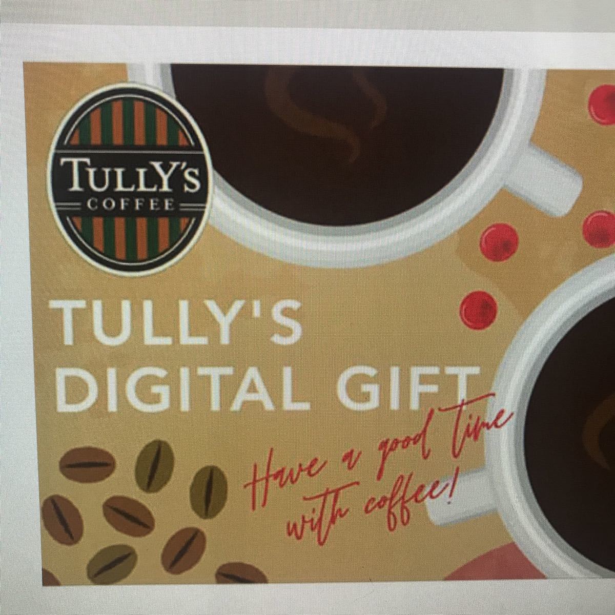 Обратное решение ● Кофе Tully's Coffee Tully's Digital Gift 3000 иен (500 иен X 6 листов)