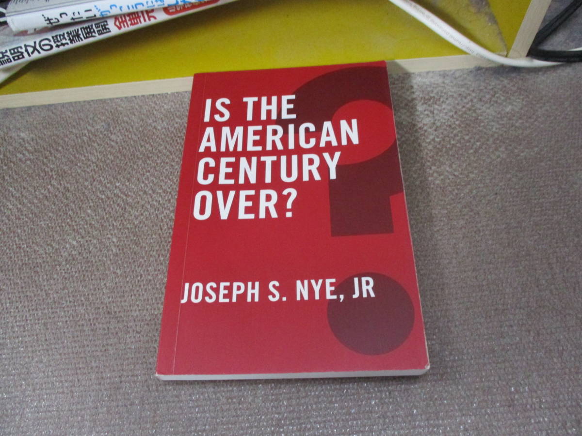 E Is the American Century Over? (Global Futures)2015/1/20 英語版 Joseph S. Nye Jr._画像1