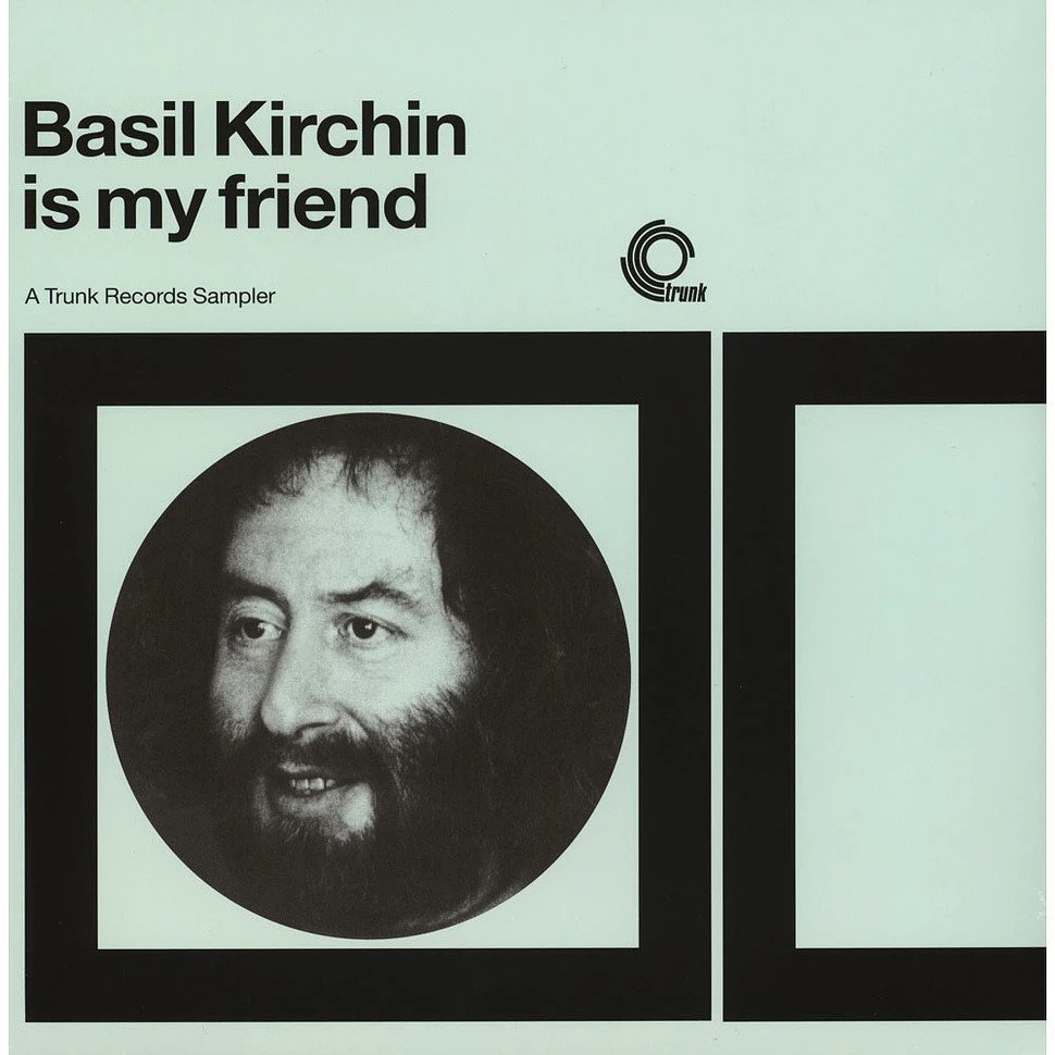 Basil Kirchin ベイジル・カーチン - Basil Kirchin Is My Friend: Trunk Records Sampler 限定再プレス・アナログ・レコード