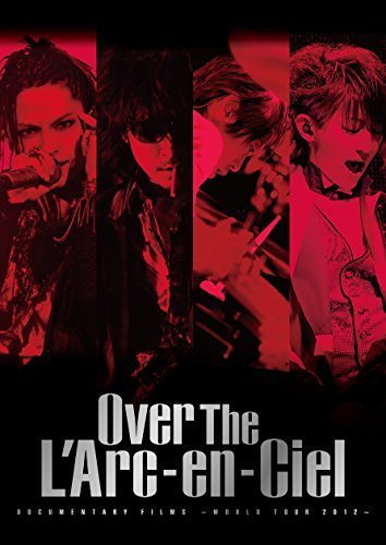 DOCUMENTARY FILMS ~WORLD TOUR 2012~ 「Over The L'Arc-en-Ciel」 [DVD]（中古品）_画像1