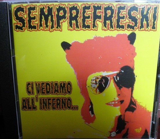 【入手困難】SEMPREFRESKI / Ci Vediamo All'Inferno (pop punk,screeching weasel,queers,sonic surf city,parasites,ramones)_画像1