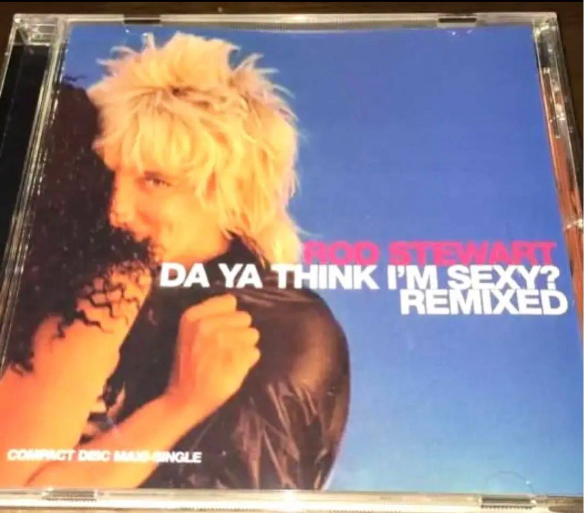 ロッド・スチュワート/ Da Ya Think I'm Sexy? (Remixed)