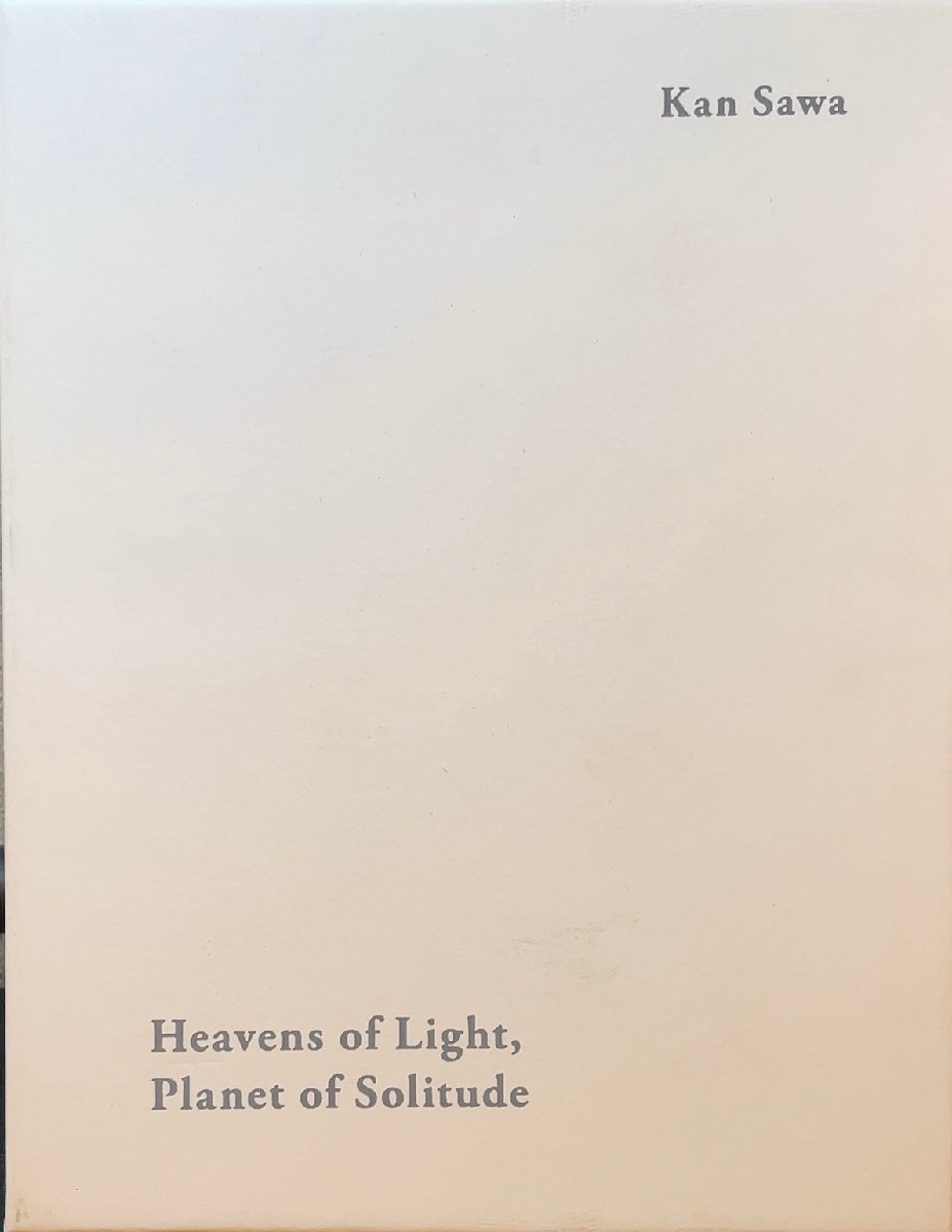 『Heavens of Light, Planet of Solitude 澤 寛 Kan Sawa』HeHe 2019年