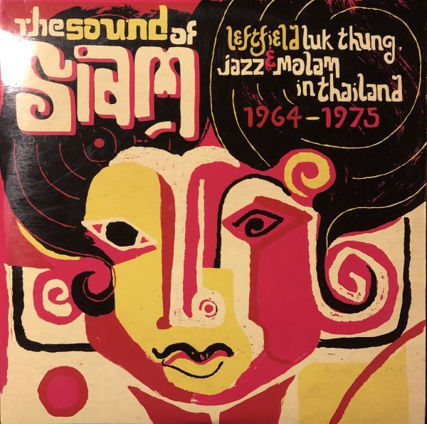2LP The Sound Of Siam - Leftfield Luk Thung, Jazz & Molam In Thailand 1964-1975 / SNDWLP027 / UK盤