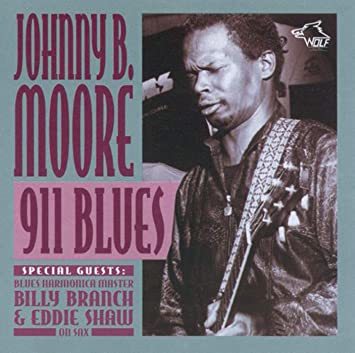 廃盤ブルース JOHNNY B. MOORE/ 911 BLUES　マジック・サムで有名な①がグレート！ビリー・ブランチとエディ・ショウもエエ仕事してます_画像1