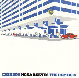 ＣＨＥＲＩＳＨ！　ＮＯＮＡ　ＲＥＥＶＥＳ　ＴＨＥ　ＲＥＭＩＸＥＳ／ノーナ・リーブス_画像1