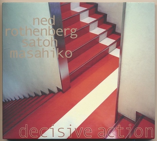 CD●Ned Rothenberg & 佐藤允彦 / decisive action　_画像1